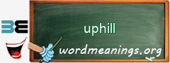 WordMeaning blackboard for uphill